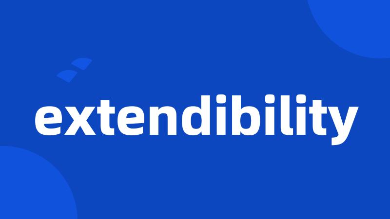 extendibility