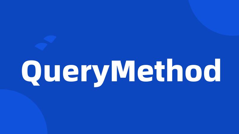 QueryMethod