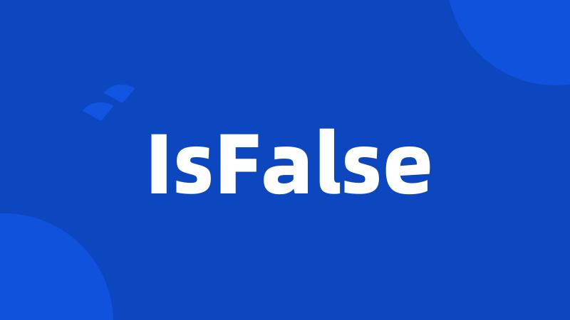 IsFalse