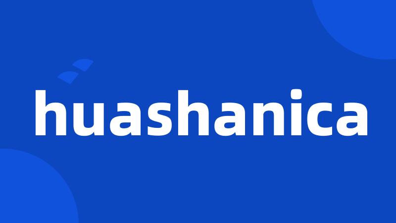 huashanica