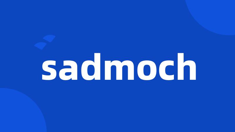 sadmoch