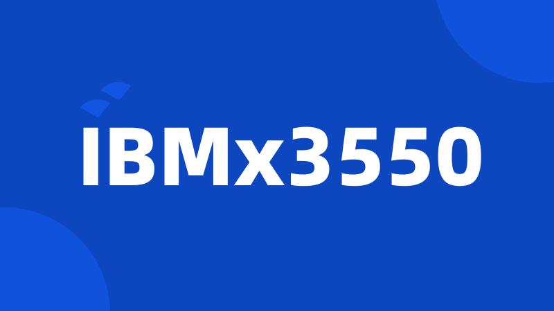 IBMx3550