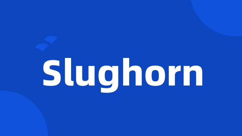 Slughorn