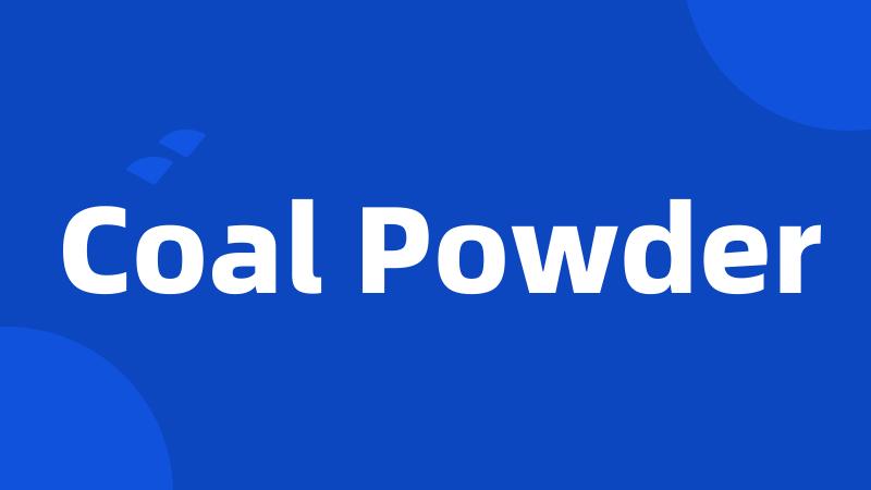 Coal Powder