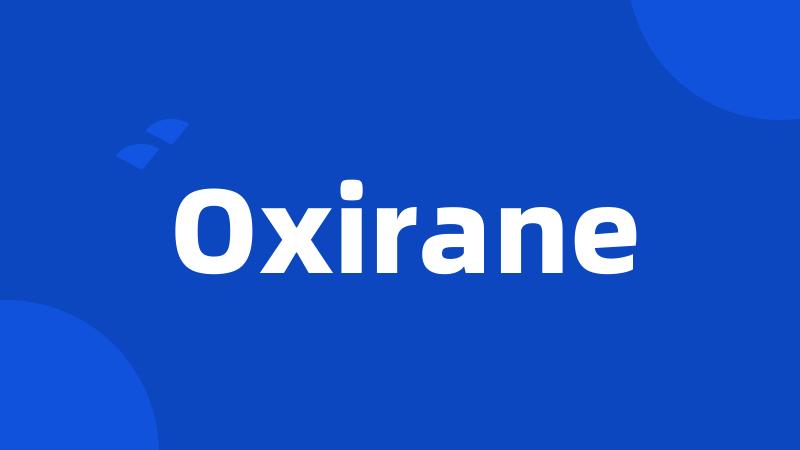 Oxirane