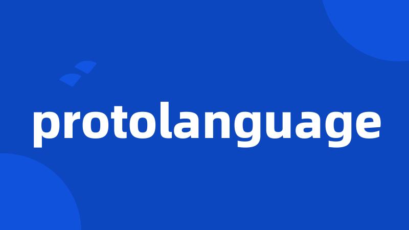 protolanguage