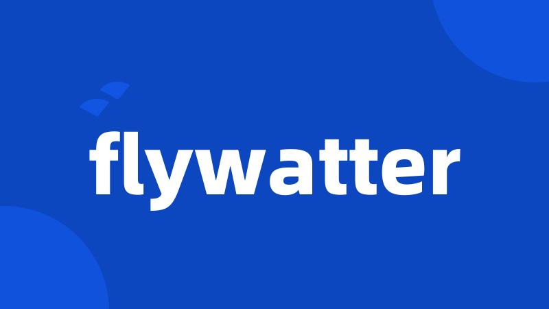 flywatter