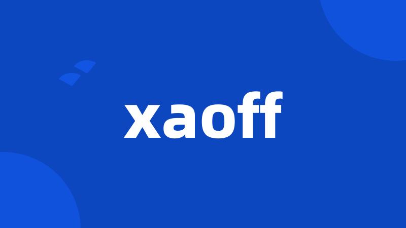 xaoff