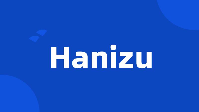 Hanizu