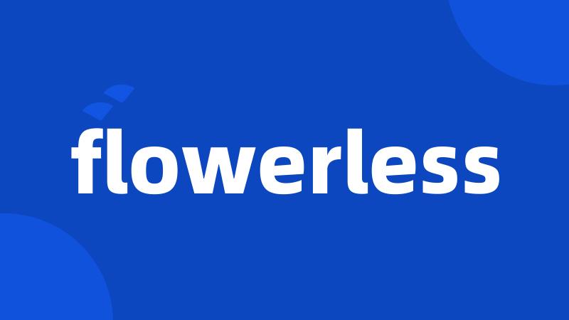 flowerless