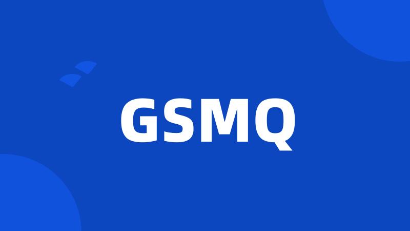 GSMQ