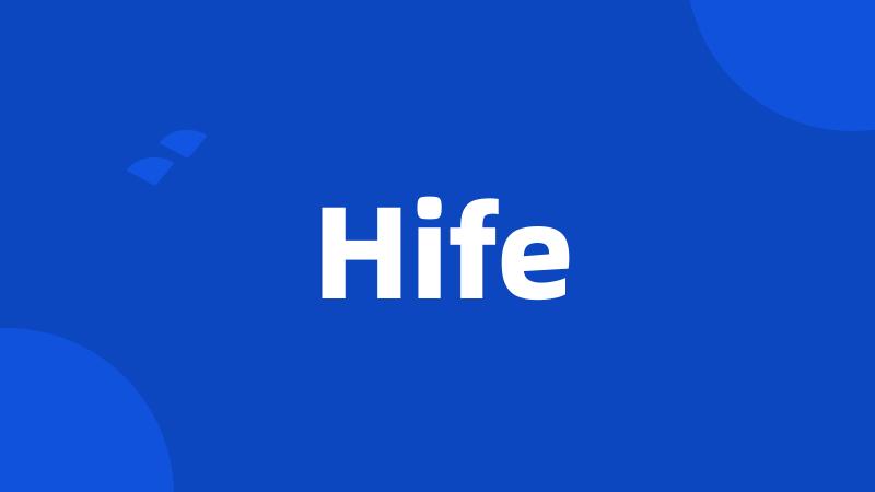 Hife