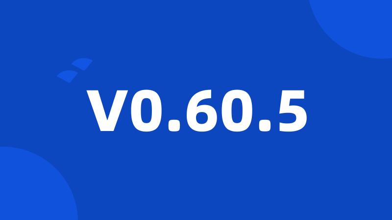 V0.60.5