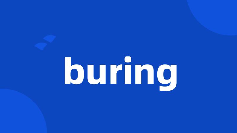 buring