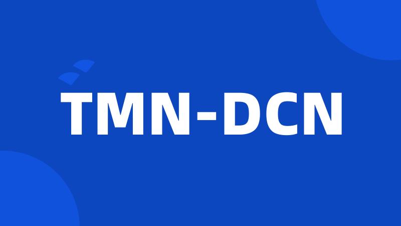 TMN-DCN