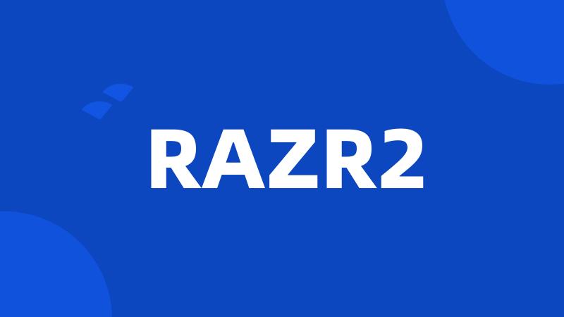 RAZR2