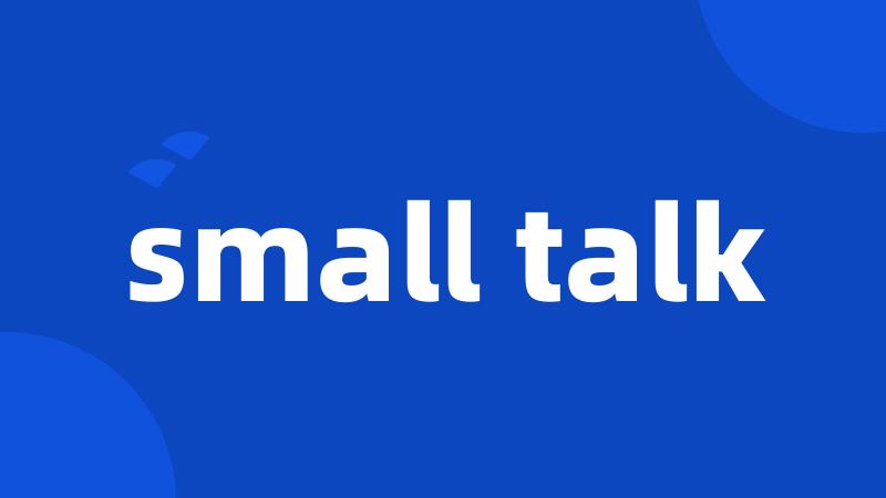 small talk