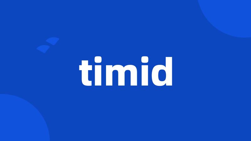 timid