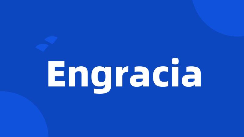 Engracia