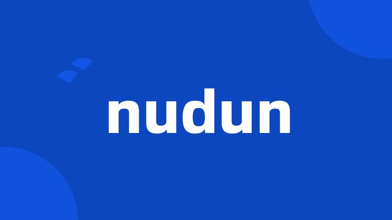 nudun