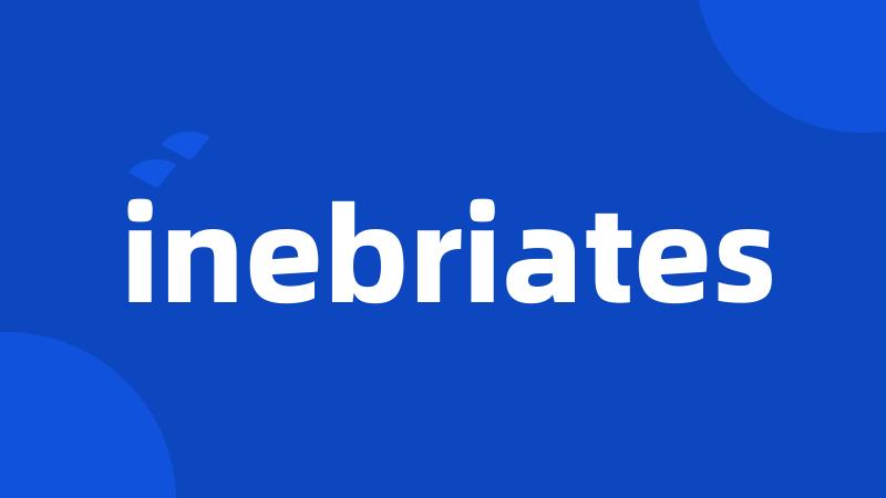 inebriates