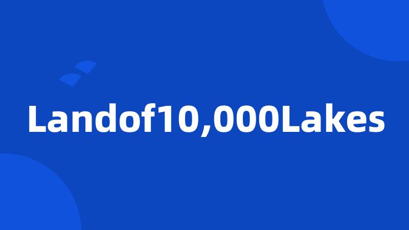 Landof10,000Lakes