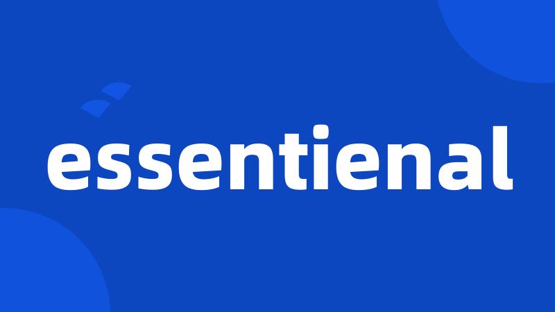 essentienal