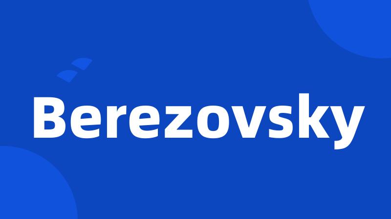 Berezovsky