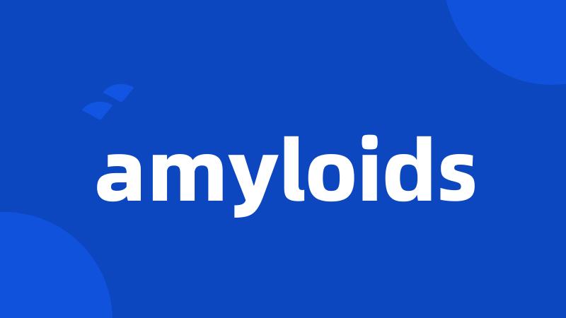 amyloids