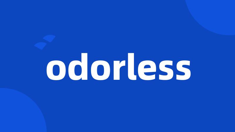 odorless