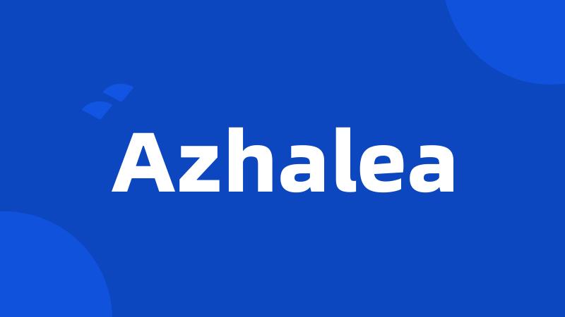 Azhalea