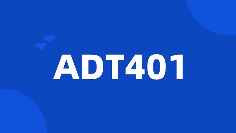 ADT401