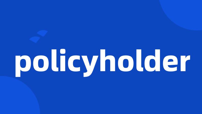 policyholder