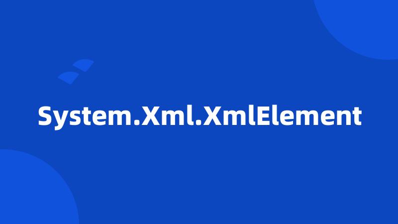 System.Xml.XmlElement