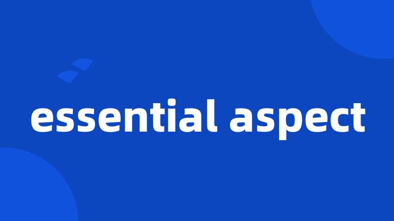 essential aspect