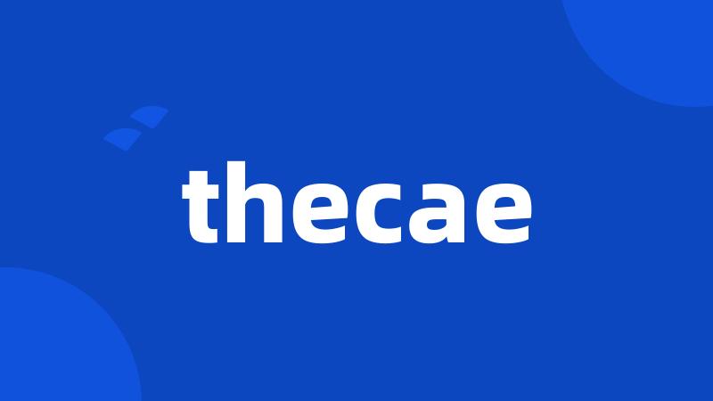 thecae