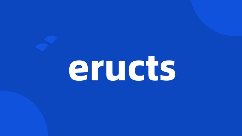 eructs