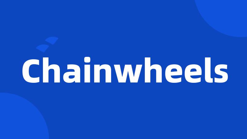 Chainwheels