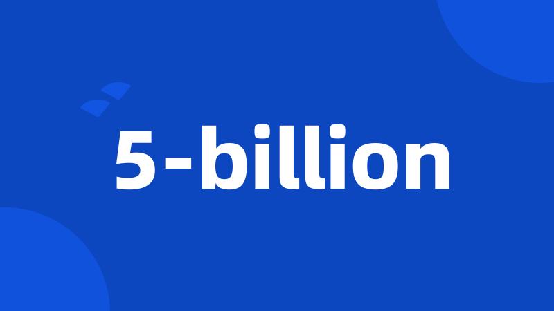 5-billion