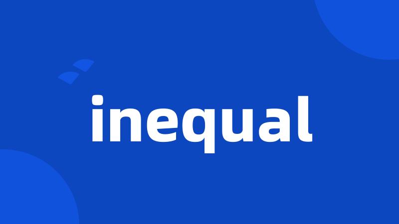 inequal