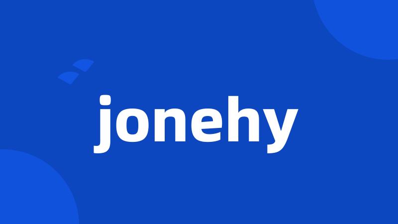 jonehy