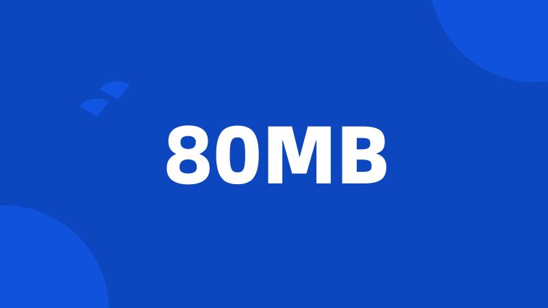 80MB