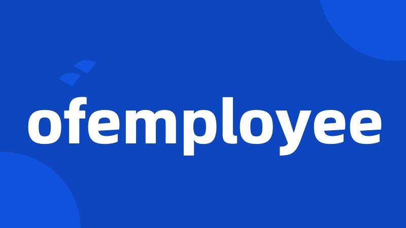 ofemployee