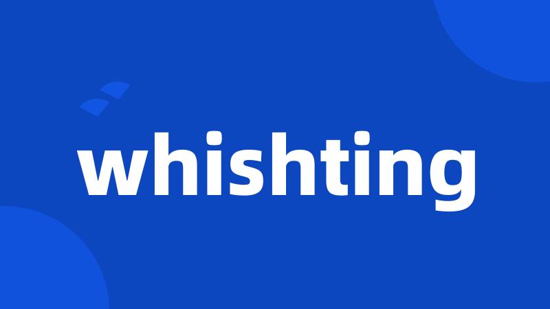 whishting