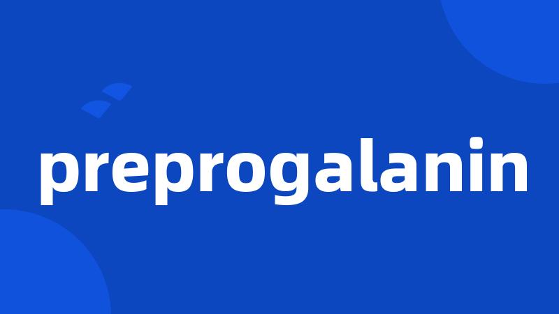 preprogalanin