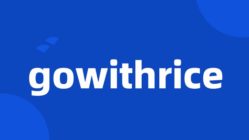 gowithrice