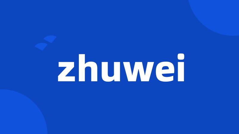 zhuwei