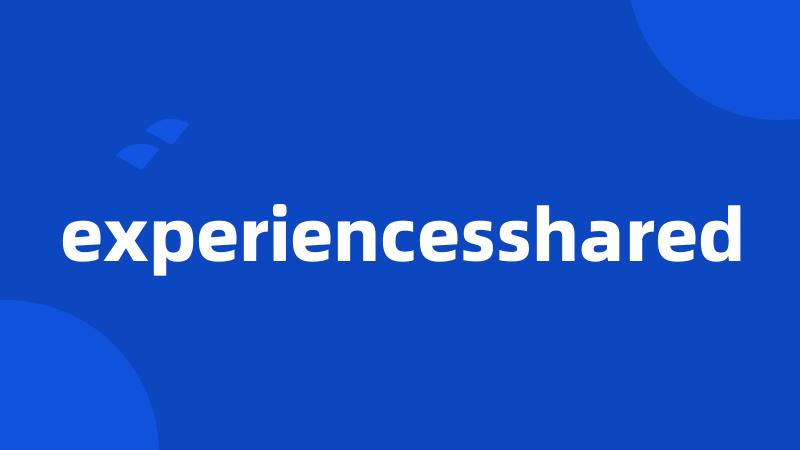 experiencesshared