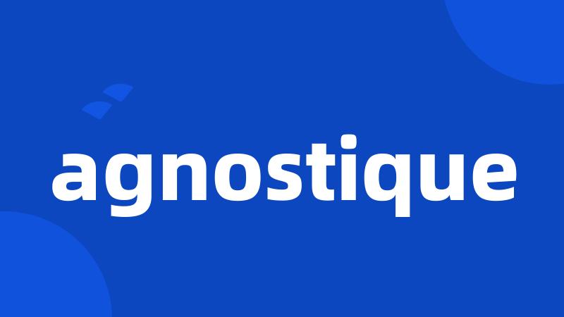 agnostique