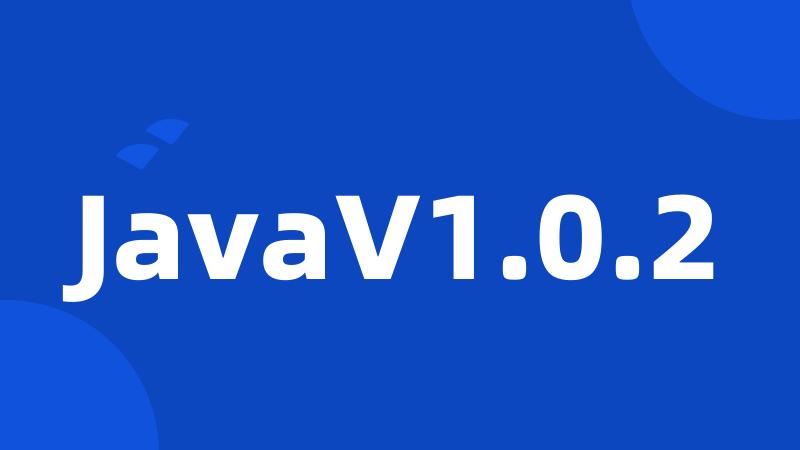 JavaV1.0.2
